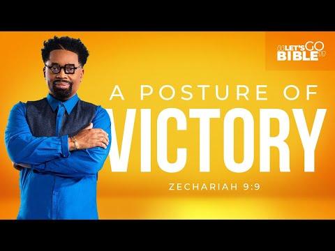 Let's Go Bible : Zechariah 9:9 II "A Posture of Victory"  // Pastor John F. Hannah