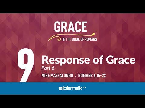 Response of Grace - Part 6 (Romans 6:15-23) | Mike Mazzalongo | BibleTalk.tv