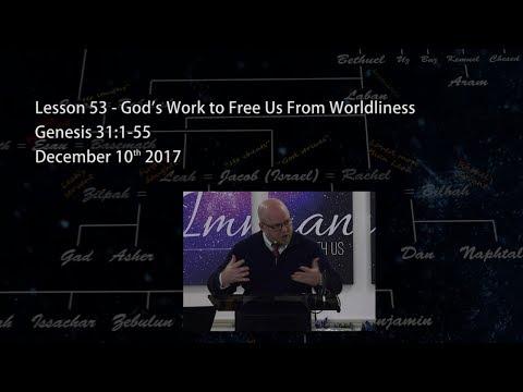 Genesis 31:1-55 - God's Work to Free Us From Worldliness