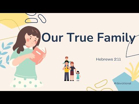 Our True Family | Hebrews 2:11 | Daily Devotional