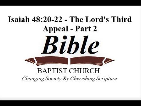 Isaiah 48:20-22 - The Lord's 3rd Appeal - Part 2