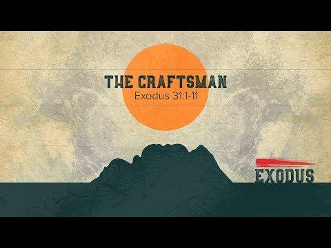 Ryan Kelly, "The Craftsman" - Exodus 31:1-11