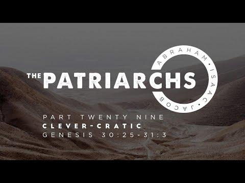 The Patriarchs - Part 29 : “Clever-Cratic” Genesis 30:25-31:3