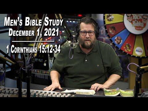1 Corinthians 15:12-34 | Men's Bible Study by Rick Burgess - Dec. 1, 2021