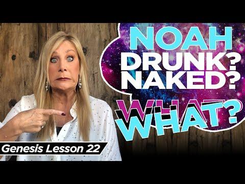 Genesis 9:18-29 Noah. Drunk?  Naked?  WHAT? Genesis 22