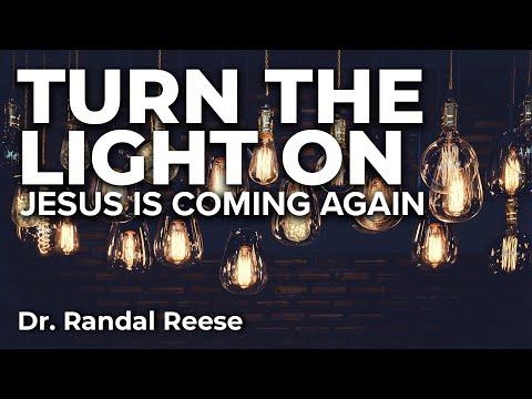 Turn the Light On - Jesus is Coming Again (Luke 12:35-40) | Dr. Randal Reese