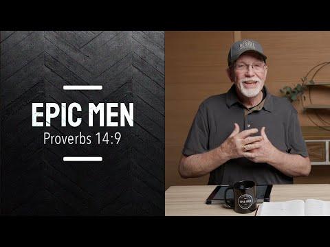 Epic Men | Episode 67 | Proverbs 14:9