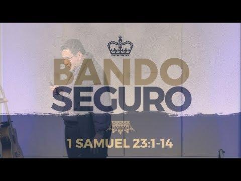 38  -  Bando Seguro  -  1 Samuel 23:1-14  -  2018-04-15  -  Julio Contreras