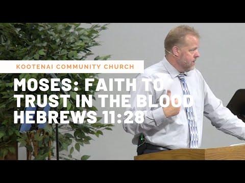 Moses: Faith to Trust in the Blood (Hebrews 11:28)