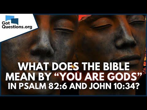 What does the Bible mean by “you are gods” in Psalm 82:6 and John 10:34?  |  GotQuestions.org