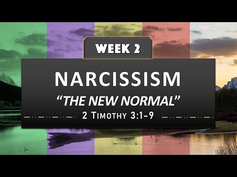 “Narcissism: The New Normal” (WEEK 2) – 2 Timothy 3:1-9