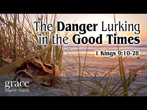 The Danger Lurking in the Good Times | 1 Kings 9:10-28