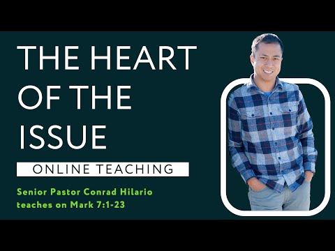 Mark 7:1-23 - The Heart of The Issue