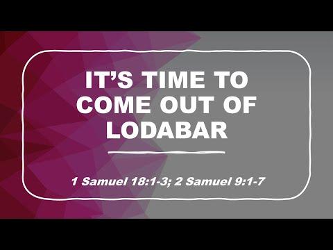 Solid Rock Ministry International:  "It's Time to Come Out of Lodabar" (1 Sam. 18:1-3; 2 Sam. 9:1-7)