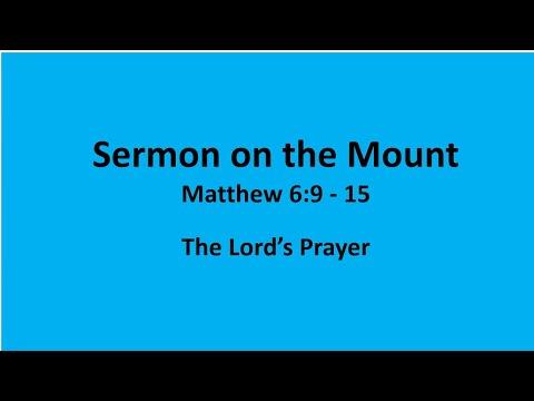 Bible Study: Sermon on Mount  - Matthew 6:9 - 15