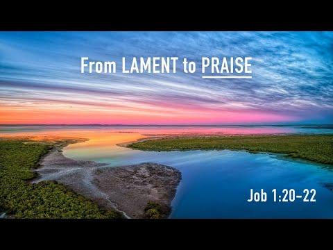 Caleb Batchelor, &quot;From Lament to Praise&quot; - Job 1:20-22