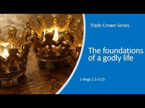 1 Kings 2:1-3:15 - The foundations of a godly life