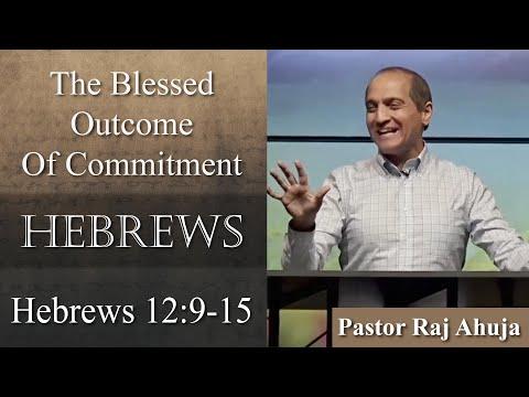 The Blessed Outcome Of Commitment // Hebrews 12:9-15