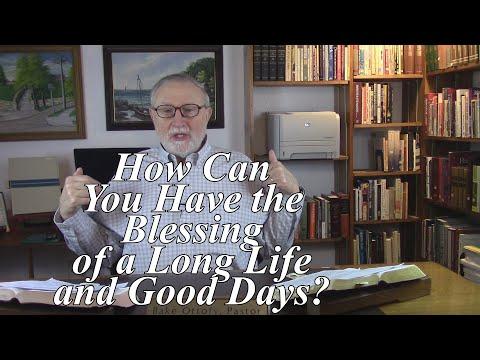 How Can You Have the Blessing of a Long Life and Good Days? 1 Peter 3:9-11. (#155)
