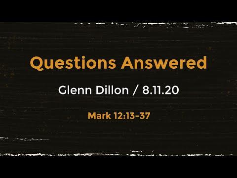Questions Answered - Mark 12:12-37 - 8 Nov 2020