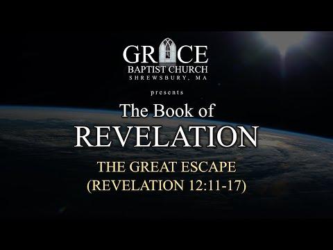 THE GREAT ESCAPE (REVELATION 12:11-17)