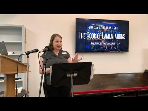 3/6/22 – Lent Sunday School: Introduction & Lamentations 1:1–11 – Dr. Rachel Toombs