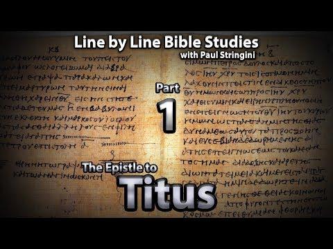 The Epistle to Titus Explained - Bible Study 1 - Titus 1:1-3