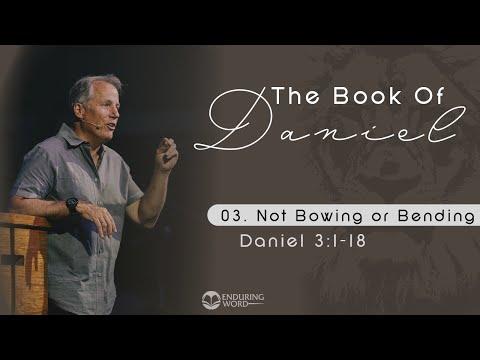 Not Bowing or Bending - Daniel 3:1-18