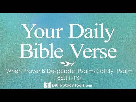 When Prayer Is Desperate, Psalms Satisfy (Psalm 86:11-13)