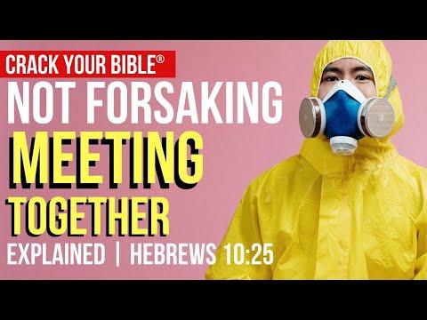 Do Not Forsake Meeting Together Explained | Hebrews 10:25