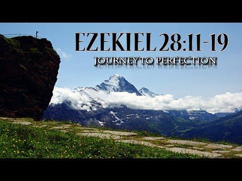 Ezekiel 28:11-19   "Journey To Perfection"