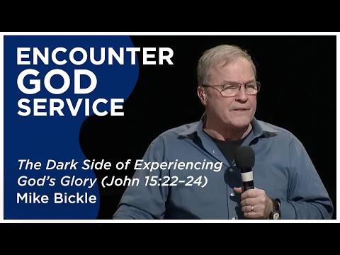 The Dark Side of Experiencing God’s Glory (John 15:22-24) | Mike Bickle