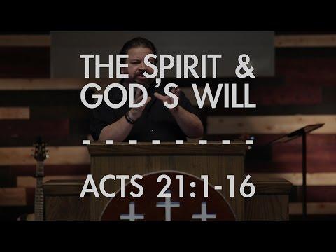 The Spirit & God's Will | Acts 21:1-16 | FULL SERMON