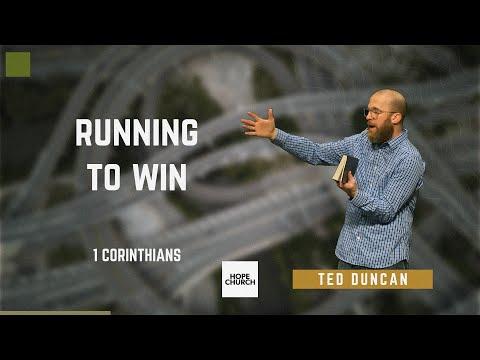Running To Win | Ted Duncan (1 Corinthians 9:19-27)