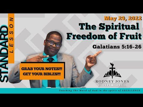The Spiritual Fruit of Freedom, Galatians 5:16-26, May 22, 2022, Sunday school lesson, Int.