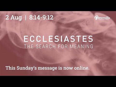 Sunday 2 August  |  Ecclesiastes 8:14 - 9:12