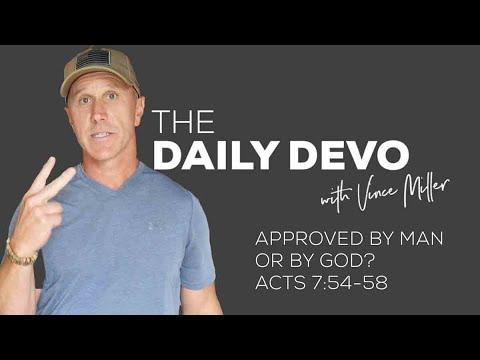 Approved By Man Or Approved By God | Devotional | Acts 7:54-58