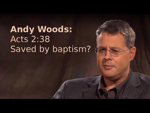 Andy Woods - Saved by Baptism? (Acts 2:38)