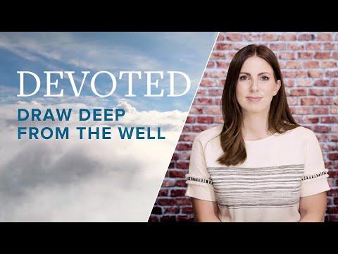 Devoted: Draw Deep From The Well [Isaiah 12:3]