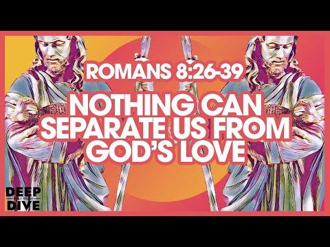 Deep Dive Bible Study | Romans 8: 26-39 Explained Bible Verse/Meaning – Confidence in Transformation