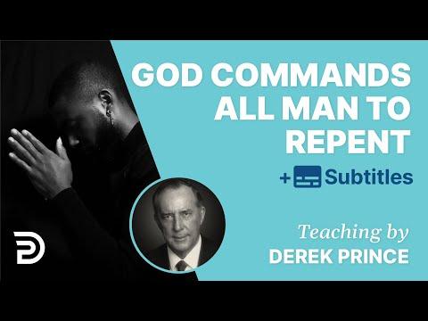 God Now Commands All Man Everywhere To Repent | Acts 17:30 | Derek Prince