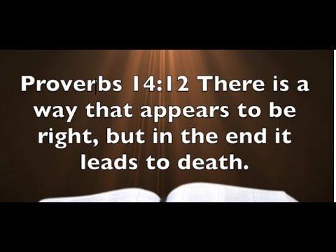 Proverbs 14:12 -  In The End It Leads To Death