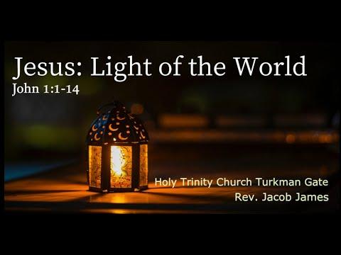 Jesus: Light of the World, John 1:1-14, Holy Trinity Church Turkman Gate Worship Service 10 Oct 2021