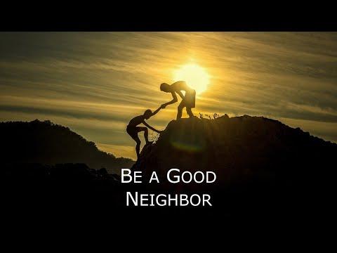 Proverbs 3:13-35 - To Have Good Neighbors, Be a Good Neighbor!