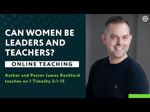 1 Timothy 2:1-15 - Can Women be Leaders and Teachers?