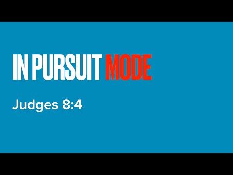 In Pursuit Mode - Judges 8:4