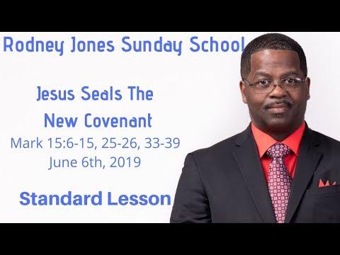 Jesus Seals The New Covenant, Mark 15:6-15. 25-26, 33-39, June 9, 2019, Sunday school lesson