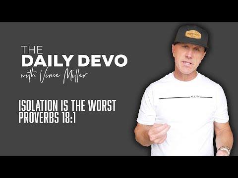 Isolation Is The Worst | Devotional | Proverbs 18:1