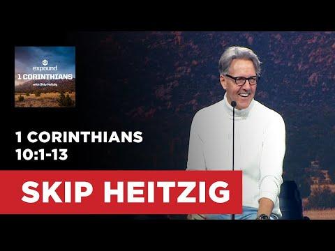 1 Corinthians 10:1-13 | Skip Heitzig