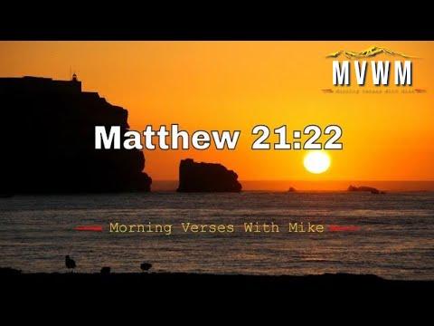 Matthew 21:22 | Morning Verses With Mike ???? #MVWM